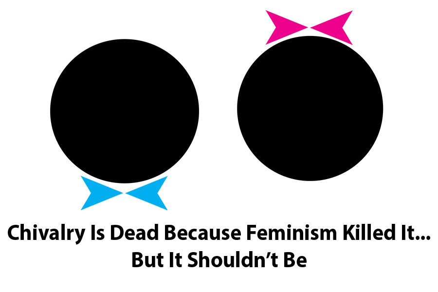 Chivalry Is Dead Because Feminism Killed It